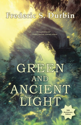 A Green and Ancient Light: 10th Anniversary Edition by Durbin, Frederic S.