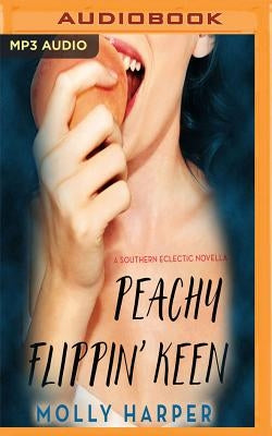 Peachy Flippin' Keen by Harper, Molly