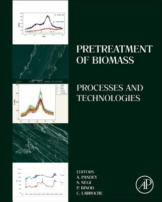 Pretreatment of Biomass: Processes and Technologies by Pandey, Ashok