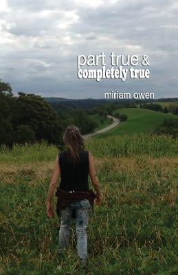 Part True & Completely True by Owen, Miriam