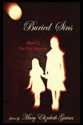 Buried Sins: Book 1, The Sins Volumes by Gaines, Mary Elizabeth
