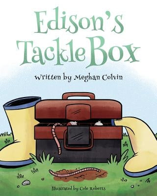 Edison's Tackle Box by Colvin, Meghan