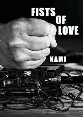 Fists Of Love by Kami