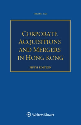 Corporate Acquisitions and Mergers in Hong Kong by Tam, Virginia