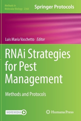 Rnai Strategies for Pest Management: Methods and Protocols by Vaschetto, Luis María