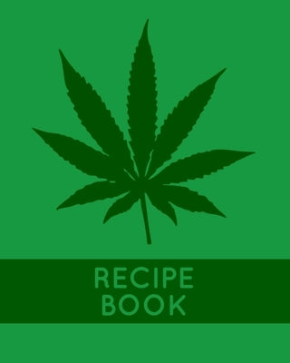 Recipe Book: Marijuana Recipe Book to Write In by Recipe Books, Happy Hippie