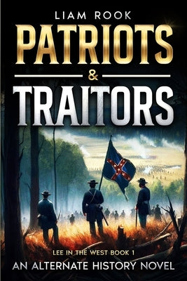 Patriots & Traitors by Rook, Liam