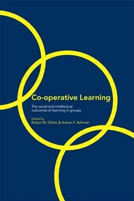 Co-Operative Learning: The Social and Intellectual Outcomes of Learning in Groups by Ashman, Adrian