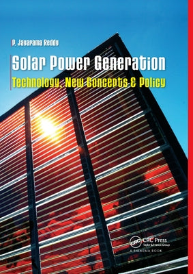 Solar Power Generation: Technology, New Concepts & Policy by Reddy, P. Jayarama