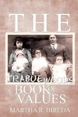 The Trabue Woods Book of Values by Bireda, Martha R.