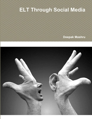 ELT Through Social Media by Mashru, Deepak