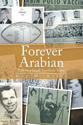 Forever Arabian: Life in a Small Southern Town by Laney, Don W.