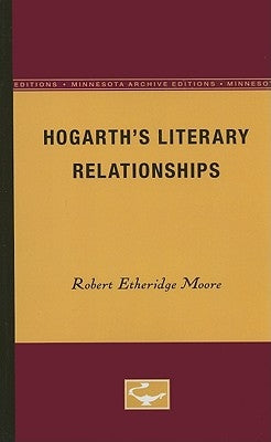 Hogarth's Literary Relationships by Moore, Robert Etheridge