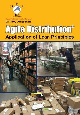 Agile Distribution: Application of Lean Principles by Daneshgari, Perry