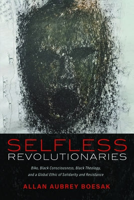 Selfless Revolutionaries by Boesak, Allan Aubrey