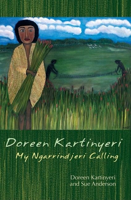 Doreen Kartinyeri: My Ngarrindjeri calling by Kartinyeri, Doreen