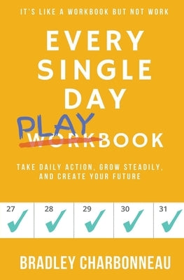 Every Single Day Playbook by Charbonneau, Bradley