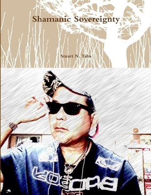 Shamanic Sovereignty by Taba, Stuart N.