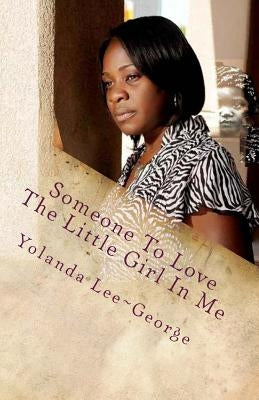 Someone To Love The Little Girl In Me by Lee George, Yolanda