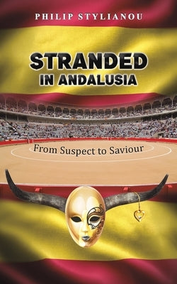 Stranded in Andalusia by Stylianou, Philip