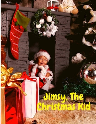 Jimsy, The Christmas Kid: A Sweet Story that Made our Heart Glow by Sorens Books