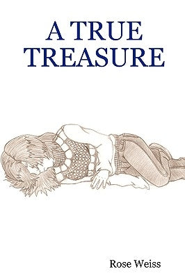A True Treasure by Weiss, Rose