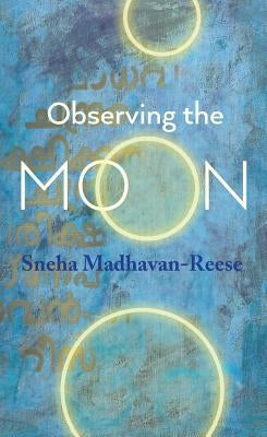 Observing the Moon by Madhavan-Reese, Sneha