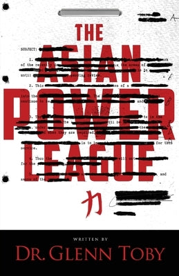 The Asian Power League by Toby, Glenn
