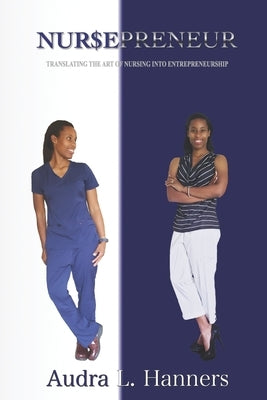 Nursepreneur: Translating the Art of Nursing into Entrepreneurship by &. Illustration, Hueidea Design
