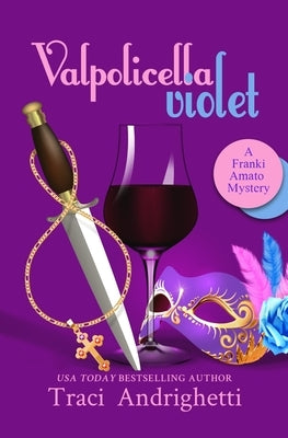Valpolicella Violet: A Private Investigator Comedy Mystery by Andrighetti, Traci