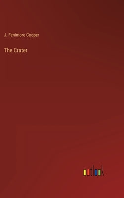 The Crater by Cooper, J. Fenimore