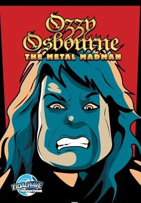 Orbit: Ozzy Osbourne: The Metal Madman by Frizell, Michael