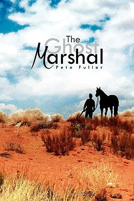 The Ghost Marshal by Fuller, Pete