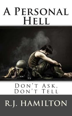 A Personal Hell: Don't Ask, Don't Tell by Hamilton, R. J.