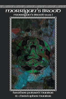 Morrigan's Brood: Morrigan's Brood by Dunbar, Christopher Thomas