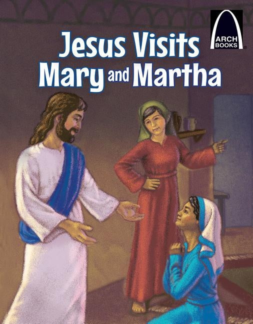 Jesus Visits Mary and Martha by Michelle Medlock Adams