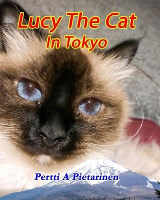 Lucy The Cat In Tokyo by Pietarinen, Pertti a.