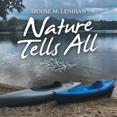 Nature Tells All by Lenihan, Denise M.