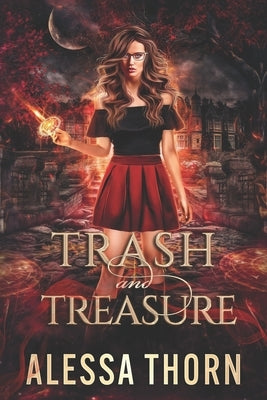 Trash and Treasure: (Ironwood, Book 1) by Thorn, Alessa