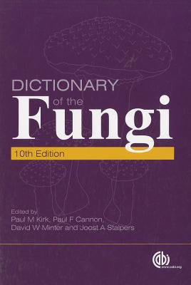 Dictionary of the Fungi by Minter, David W.