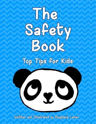 The Safety Book: Top Tips for Kids by Lanier, Stephanie
