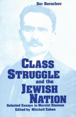 Class Struggle and the Jewish Nation by Borochov, Ber