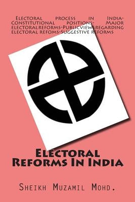 Electoral Reforms In India by Mohd, Sheikh Muzamil