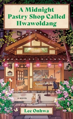 A Midnight Pastry Shop Called Hwawoldang by Onhwa, Lee