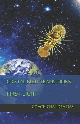 Cristal Bleu Transitions: First Light by Chandra Das, Coach