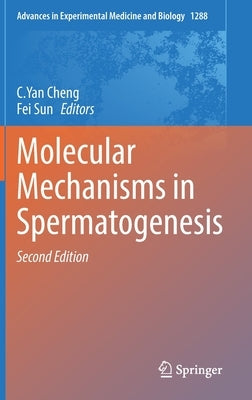 Molecular Mechanisms in Spermatogenesis by Cheng, C. Yan