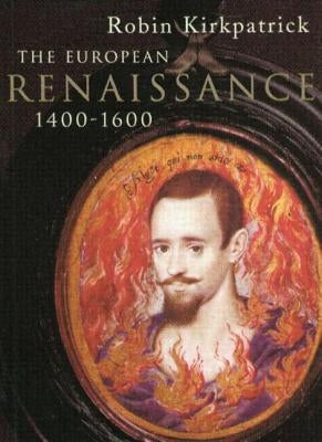 The European Renaissance 1400-1600 by Kirkpatrick, Robin