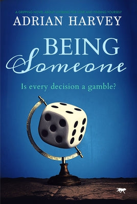 Being Someone: A Gripping Novel about Looking for Love and Finding Yourself by Harvey, Adrian