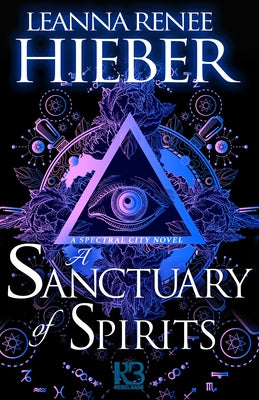 A Sanctuary of Spirits by Hieber, Leanna Renee