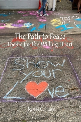 The Path to Peace: Poems for the Willing Heart by Harp, Renée